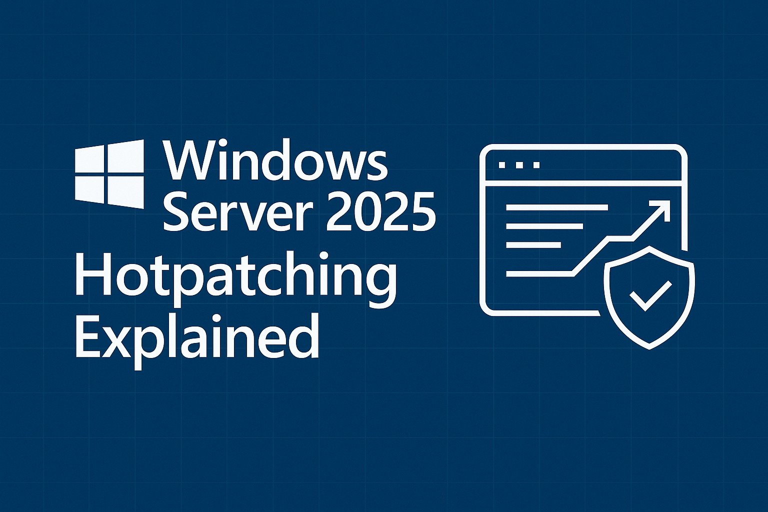Windows Server 2025 Hotpatching Explained: Benefits, Availability, and Pricing
